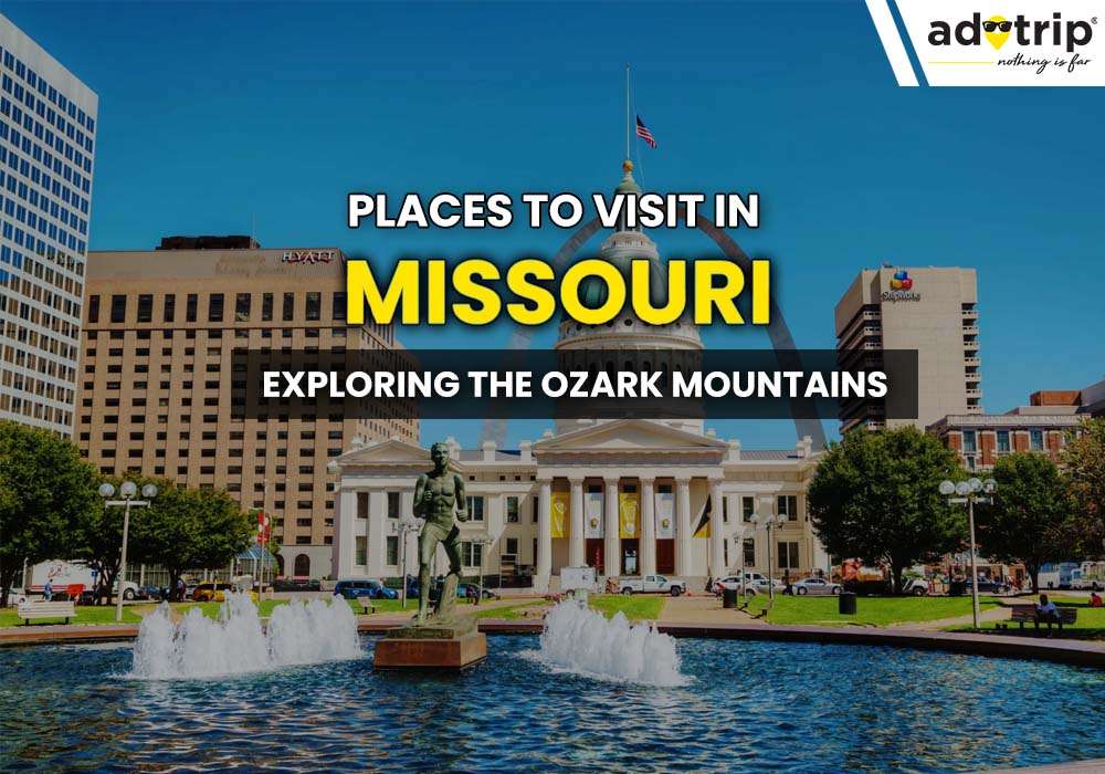 Places To Visit In Missouri